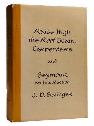RAISE HIGH THE ROOF BEAM, CARPENTERS AND SEYMOUR: AN INTRODUCTION