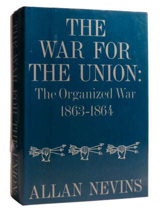Item #219011 THE ORGANIZED WAR, 1863-1864; The War for the Union Volume 3. Allan Nevins
