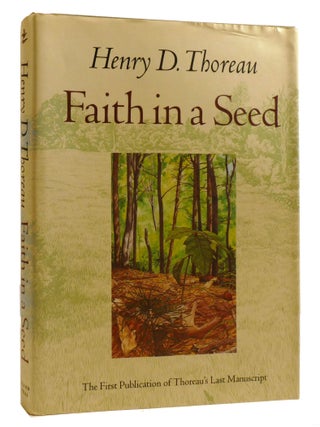 Item #219086 FAITH IN A SEED; The Dispersion Of Seeds And Other Late Natural History Writings....