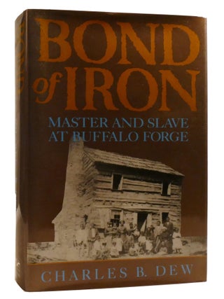 Item #219197 BOND OF IRON; Master and Slave at Buffalo Forge. Charles Dew