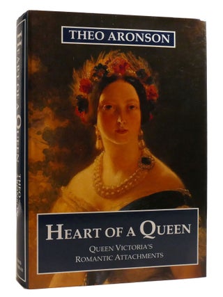 HEART OF A QUEEN; Queen Victoria's Romantic Attachments