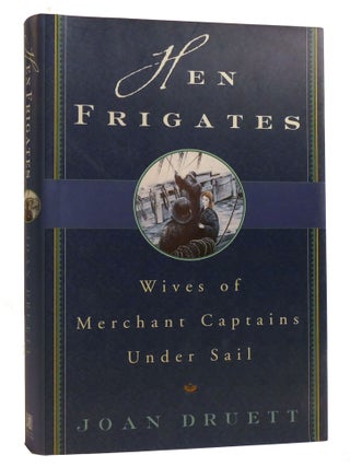 HEN FRIGATES; Wives of Merchant Captains Under Sail