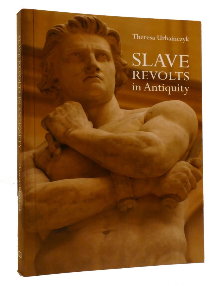 Item #219319 SLAVE REVOLTS IN ANTIQUITY. Theresa Urbainczyk, Steven Gerrard.