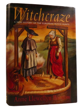 WITCHCRAZE; A New History of the European Witch Hunts