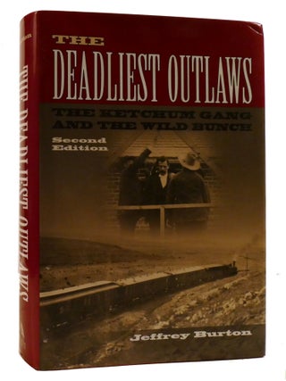 THE DEADLIEST OUTLAWS; The Ketchum Gang and the Wild Bunch