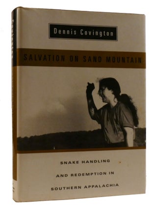 SALVATION ON SAND MOUTAIN; Snake Handling And Redemption In Southern Appalachia