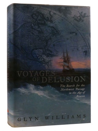 VOYAGES OF DELUSION; The Search Northwest Passage in the Age of Reason