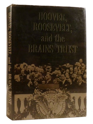 HOOVER, ROOSEVELT AND THE BRAINS TRUST; From Depression to New Deal
