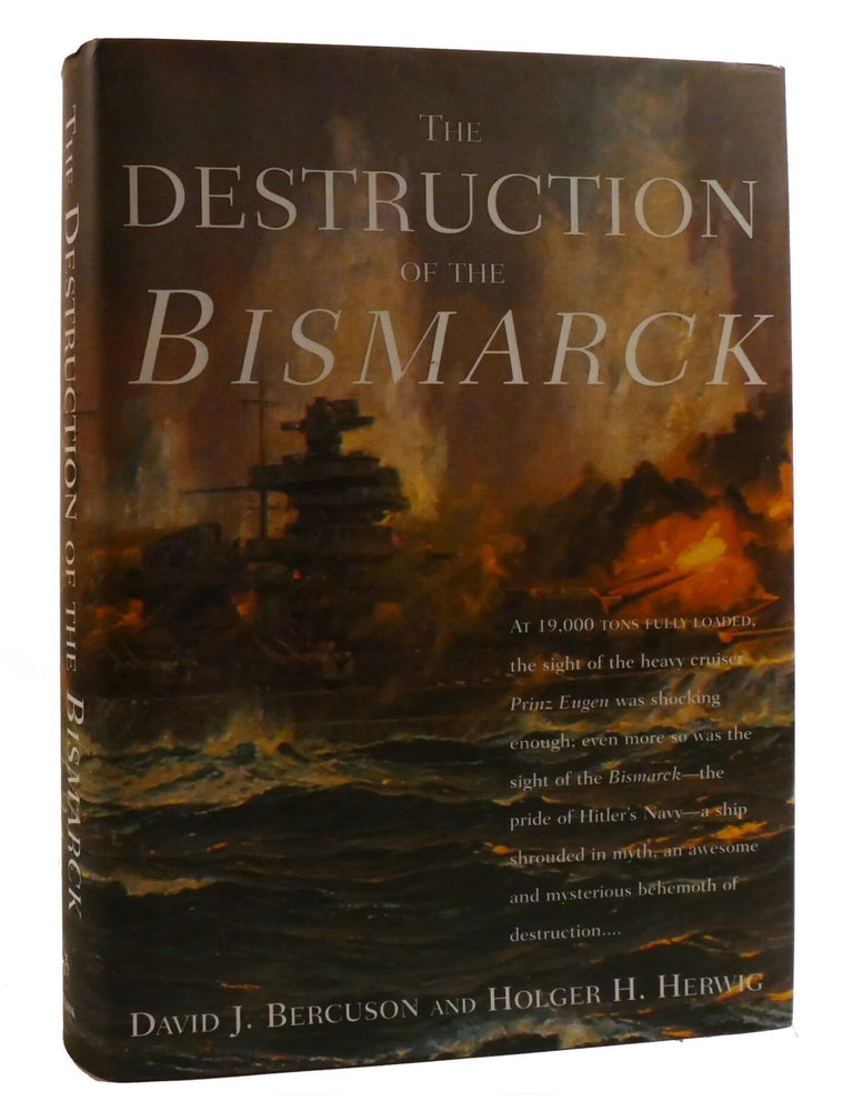 Item #219649 THE DESTRUCTION OF THE BISMARCK. David Bercuson, Holger Herwig.