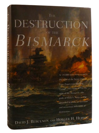 THE DESTRUCTION OF THE BISMARCK