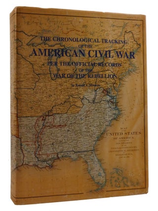 THE CHRONOLOGICAL TRACKING OF THE AMERICAN CIVIL WAR PER THE OFFICIAL RECORDS OF THE WAR OF THE...