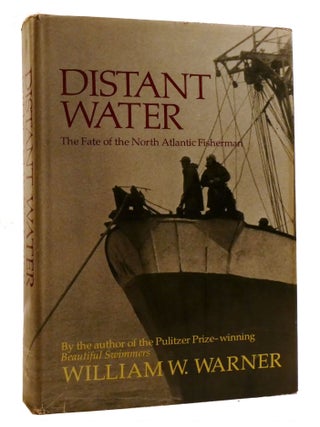 DISTANT WATER; The Fate of the North Atlantic Fisherman