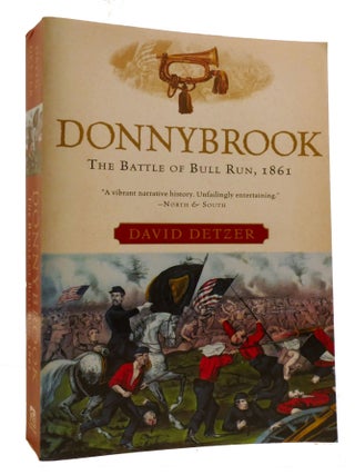 Item #219875 DONNYBROOK; The Battle of Bull Run, 1861 – The First Major History Using Epic...