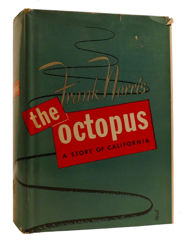 Item #220040 THE OCTOPUS; A Story of California. Frank Norris.