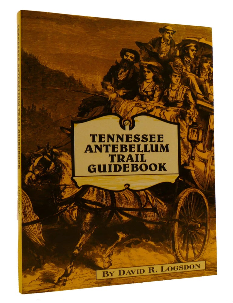 Item #220127 TENNESSEE ANTEBELLUM TRAIL GUIDEBOOK. David Logsdon.