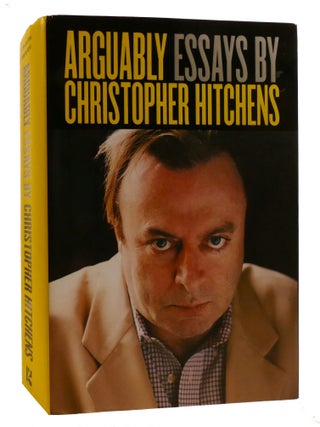 Item #220196 ARGUABLY : ; Essays by Christopher Hitchens. Christopher Hitchens