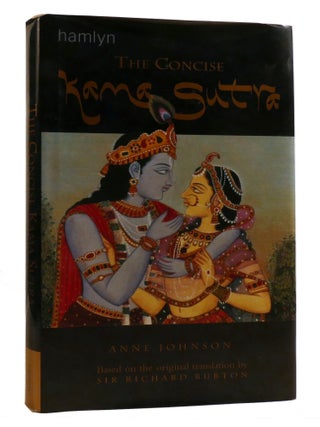 Item #220224 THE CONCISE KAMA SUTRA; Based on the Original Translation by Sir Richard Burton....