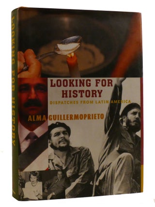 LOOKING FOR HISTORY; Dispatches from Latin America