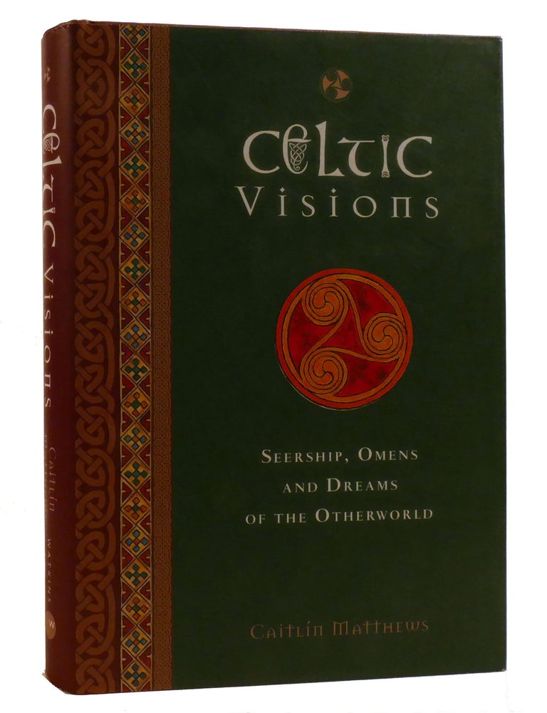 Item #220538 CELTIC VISIONS; Seership, Omens and Dreams of the Otherworld. Caitlin Matthews.