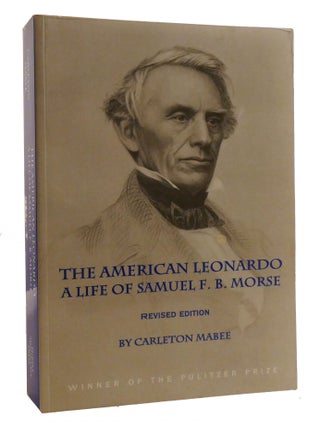 THE AMERICAN LEONARDO; A Life of Samuel F. B. Morse