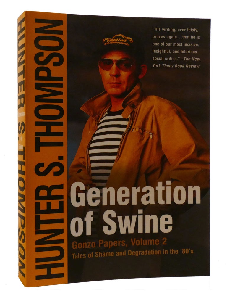 Item #220542 GENERATION OF SWINE; The Brutal Odyssey of an Outlaw Journalist. Hunter Thompson, Alison Mosshart.