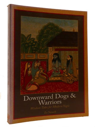 DOWNWARD DOGS AND WARRIORS; Wisdom Tales for Modern Yogis