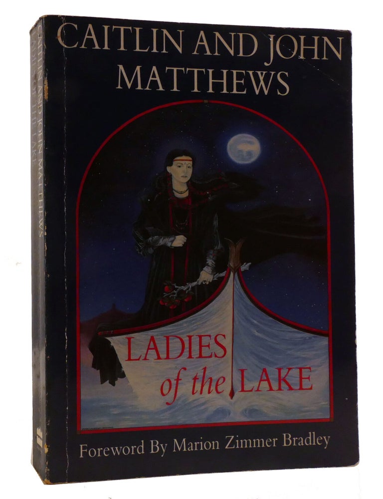 Item #220550 LADIES OF THE LAKE. Caitlin Matthews, John Matthews.