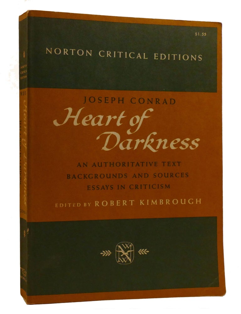 Item #220551 HEART OF DARKNESS; An Authoritative Text, Backgrounds and Sources, Essays in Criticism. Robert Kimbrough Joseph Conrad.