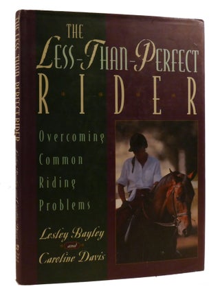 THE LESS-THAN-PERFECT RIDER; Overcoming Common Riding Problems