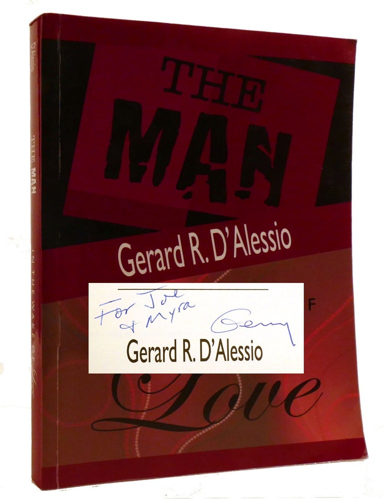 Item #220728 THE MAN AND IN THE WAKE OF LOVE; Signed. Gerard D'Alessio.