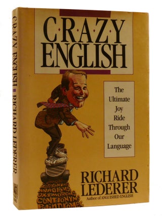CRAZY ENGLISH; The Ultimate Joy Ride Through Our Language