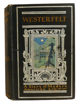 Item #220756 WESTERFELT; A Story of Modern American Life. Will N. Harben