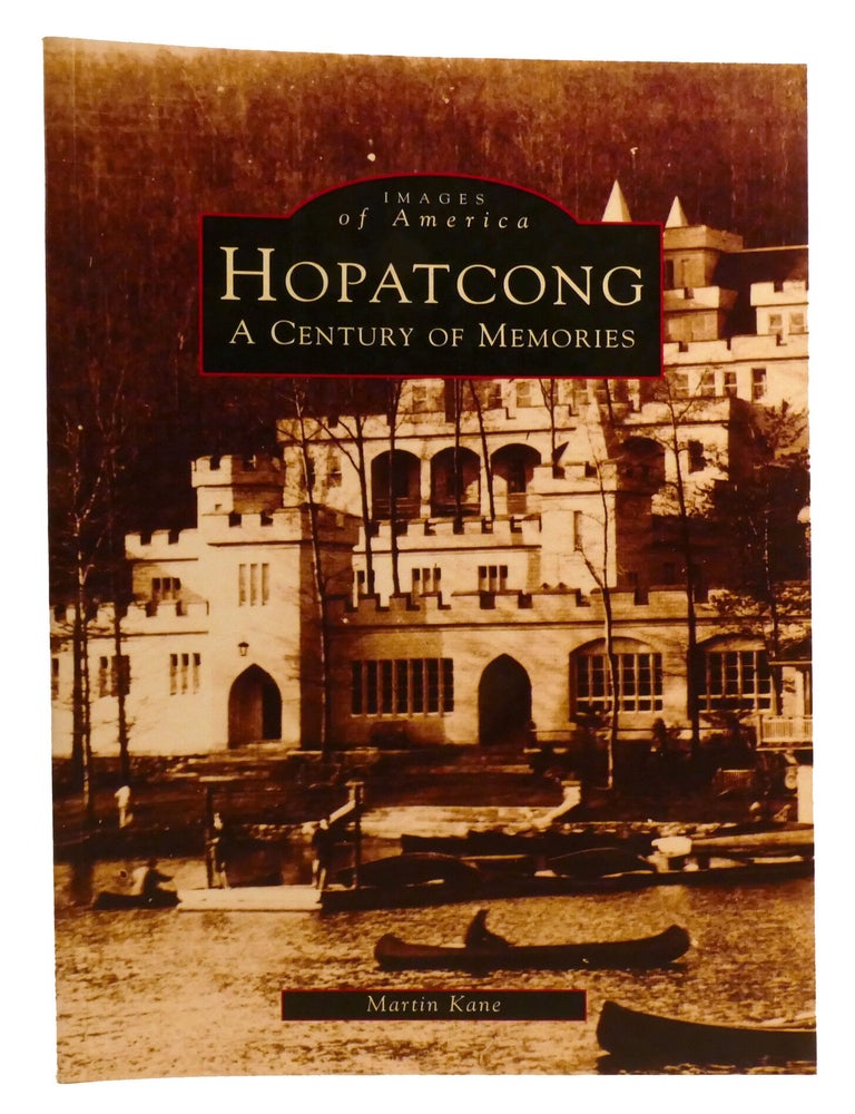 Item #220770 HOPATCONG; A Century of Memories. Martin Kane.