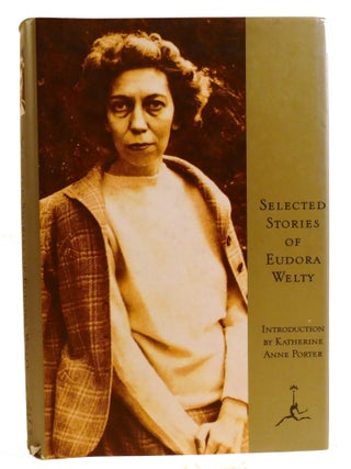 SELECTED STORIES OF EUDORA WELTY; A Curtain of Green, the Wide Net and Other Stories