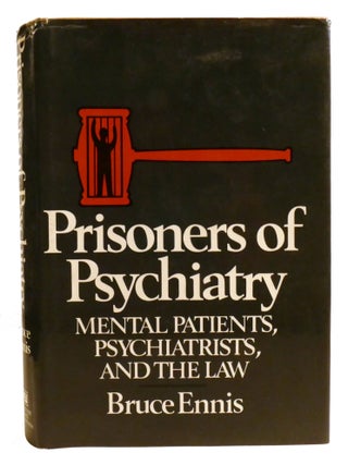 PRISONERS OF PSYCHIATRY; Mental Patients, Psychiatrists, and the Law
