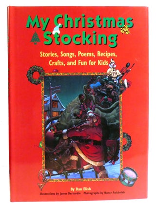 MY CHRISTMAS STOCKING; Stories, Songs, Poems, Recipes, Crafts, and Fun for Kids