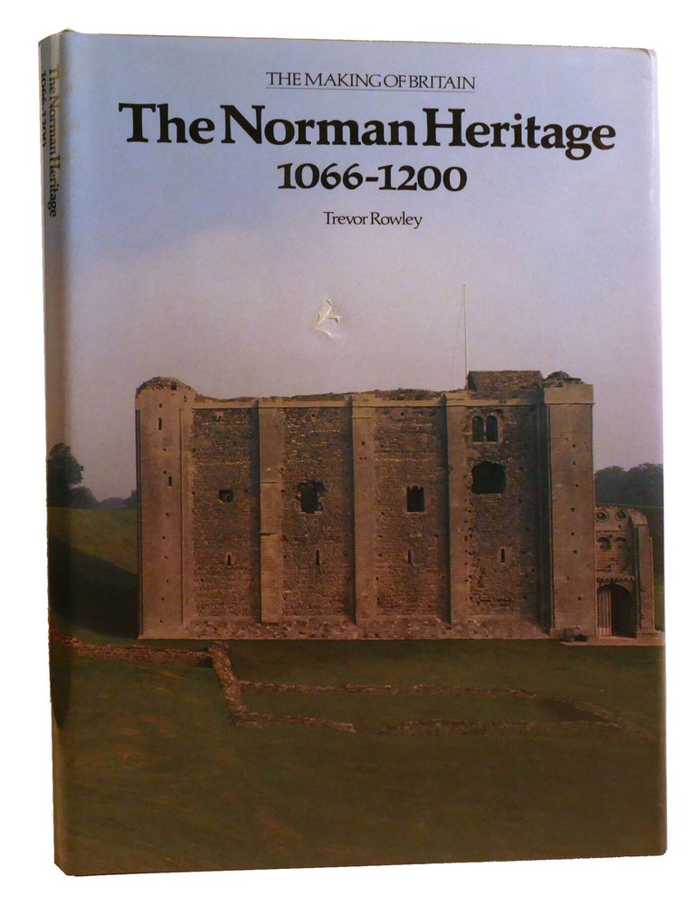 Item #221276 THE NORMAN HERITAGE, 1066-1200. Trevor Rowley.
