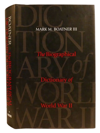 THE BIOGRAPHICAL DICTIONARY OF WORLD WAR II