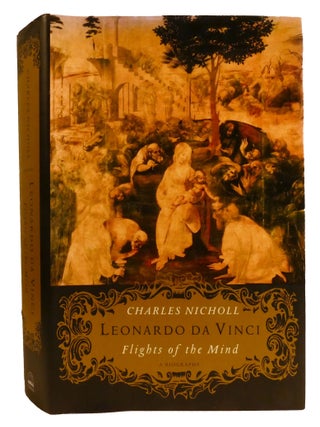 LEONARDO DA VINCI; Flights of the Mind: A Biography