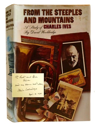 Item #221348 FROM THE STEEPLES AND MOUNTAINS; A Study of Charles Ives Signed. David Wooldridge