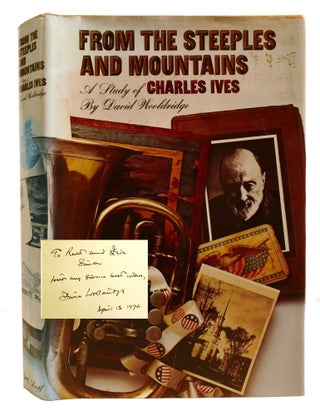 Item #221348 FROM THE STEEPLES AND MOUNTAINS; A Study of Charles Ives Signed. David Wooldridge