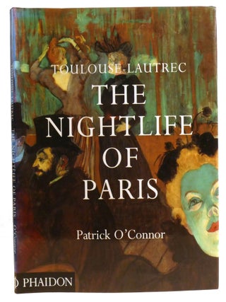 TOULOUSE LAUTREC: THE NIGHTLIFE OF PARIS