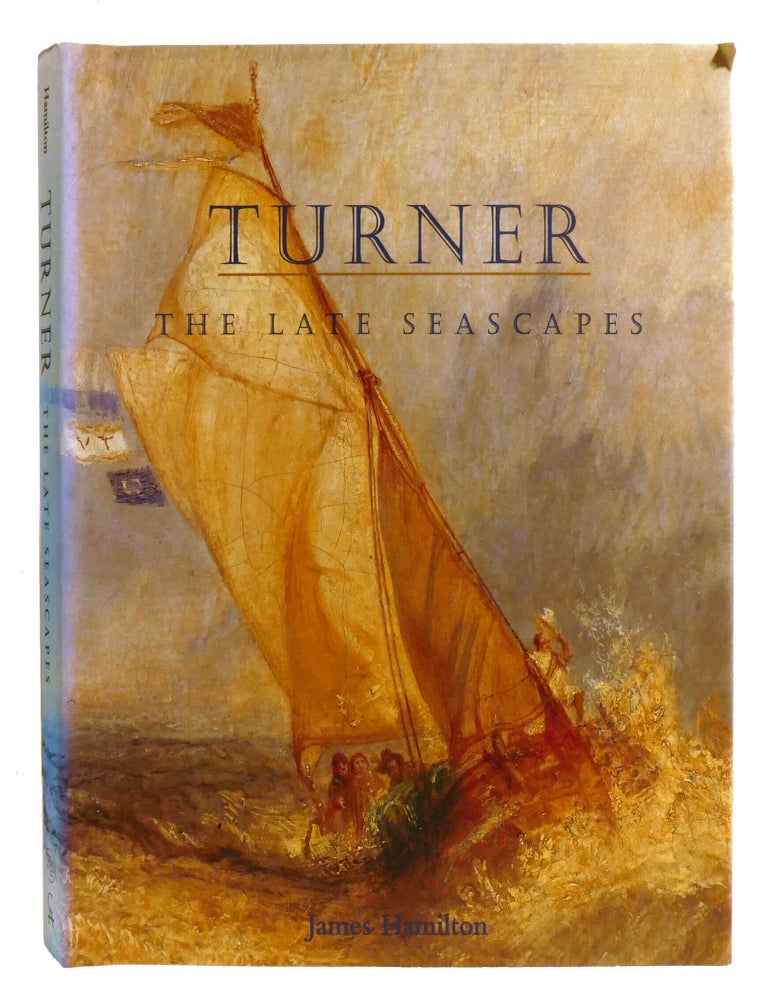 Item #221466 TURNER; The Late Seascapes. James Hamilton.