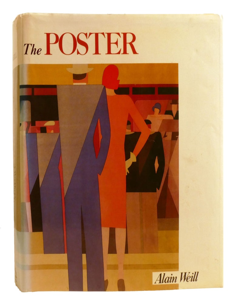 Item #221467 THE POSTER; A Worldwide Survey and History. Alain Weill.