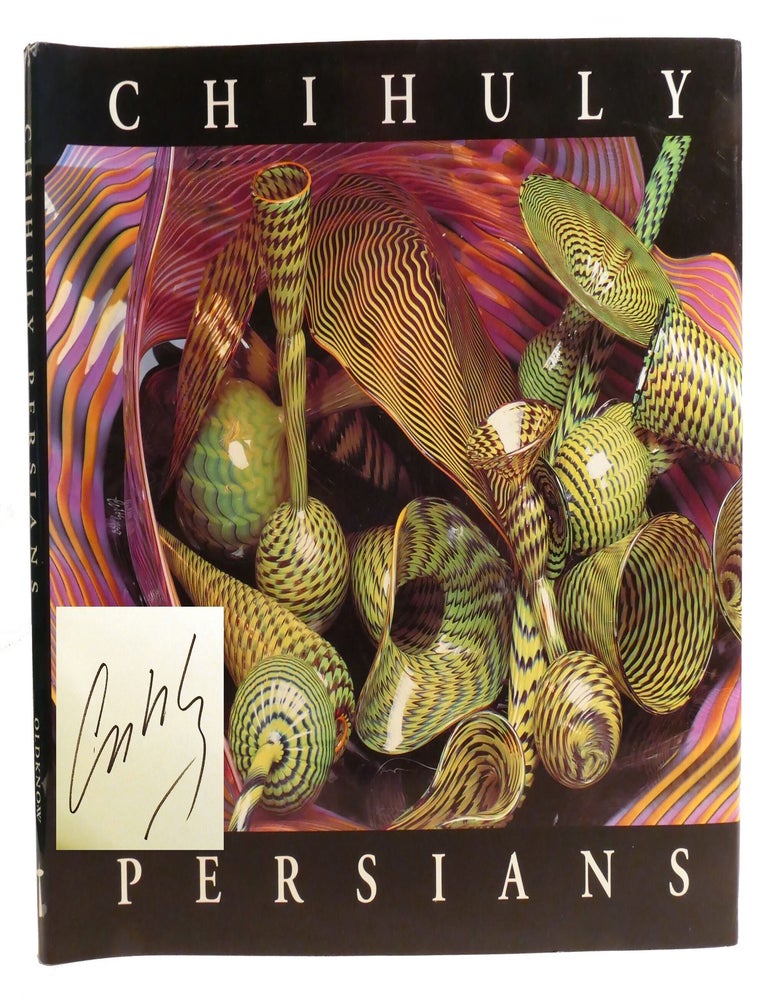 Item #221469 CHIHULY PERSIANS; Signed. Dale Chihuly Tina Oldknow.