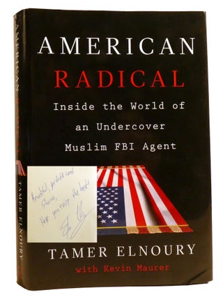 AMERICAN RADICAL; Inside the World of an Undercover Muslim FBI Agent Signed