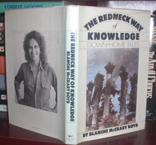 Item #25613 THE REDNECK WAY OF KNOWLEDGE. Blanche McCrary Boyd