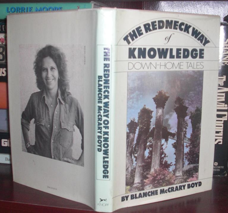 Item #25613 THE REDNECK WAY OF KNOWLEDGE. Blanche McCrary Boyd.