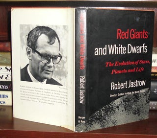 Item #27109 RED GIANTS AND WHITE DWARFS : Evolution of Stars, Planets & Life. Robert Jastrow