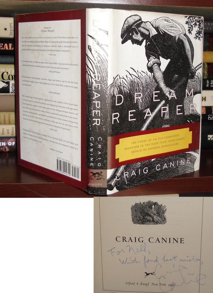 Item #27150 DREAM REAPER The Story of an Old-Fashioned Inventor in the High-Tech, High-Stakes World of Modern Agriculture Sloan Technology Series [ Signed 1st ] Signed 1st. Craig Canine.